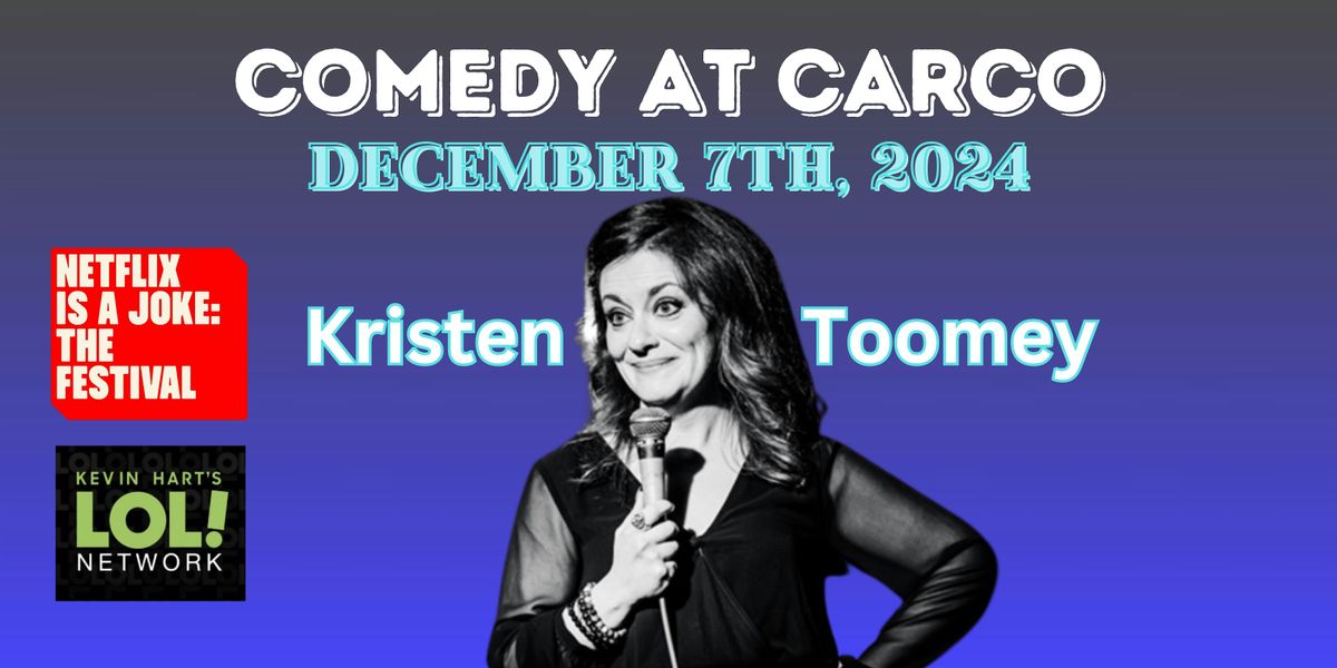 Comedy at Carco - Kristen Toomey