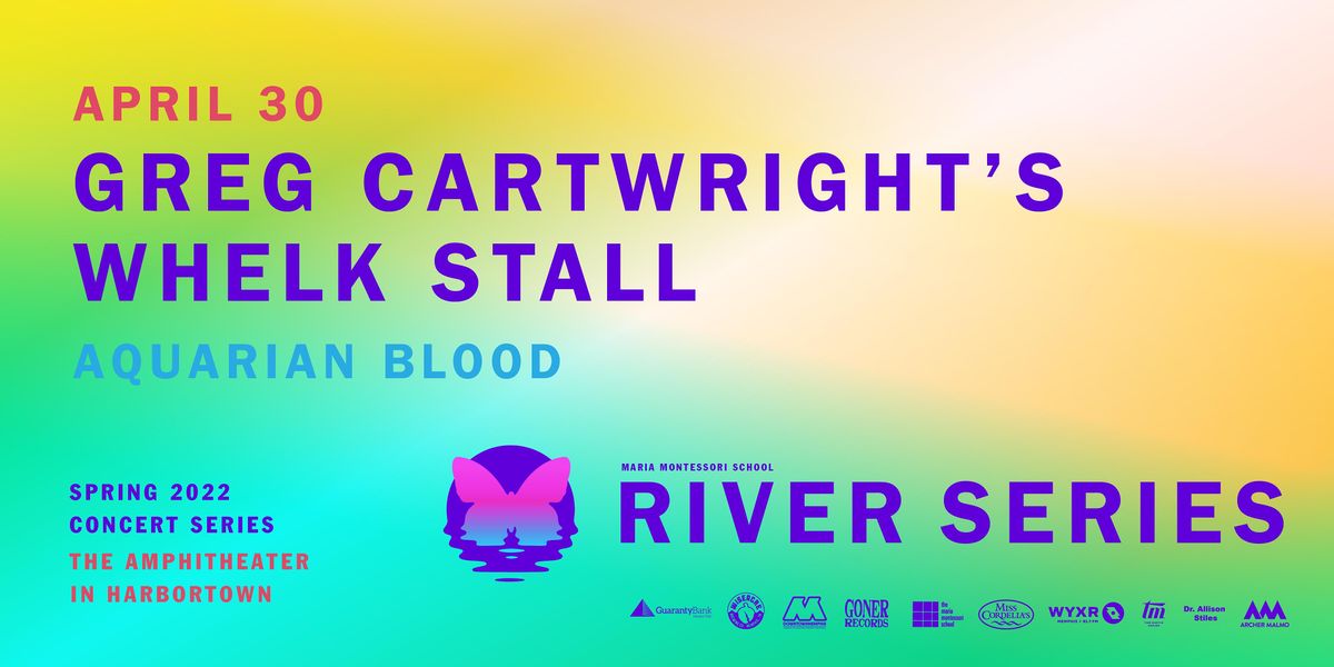 RIVER SERIES: Greg Cartwright's Whelk Stall & Aquarian Blood