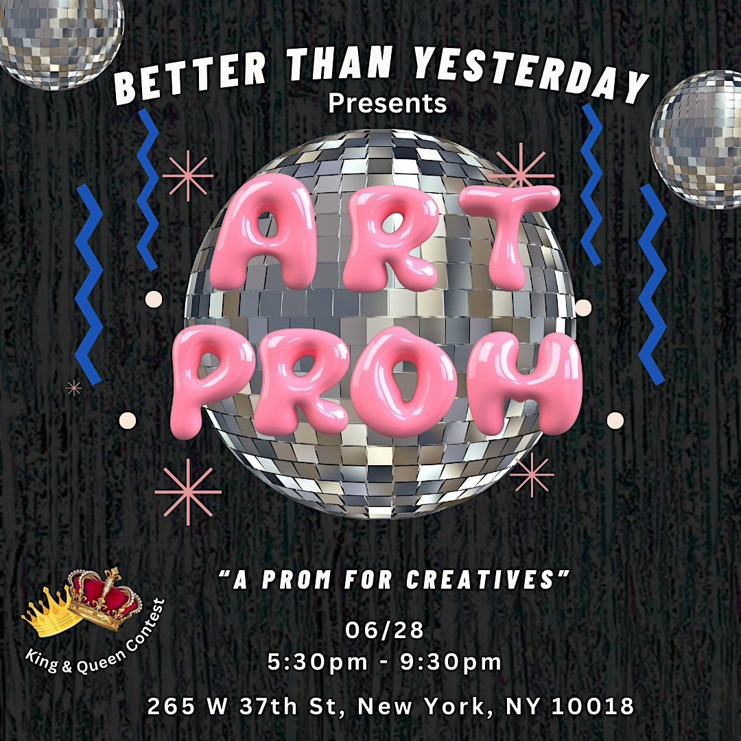 Art Prom Presented by Better Than Yesterday