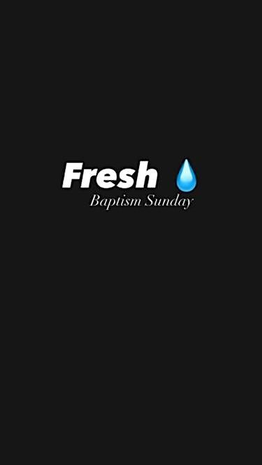 Fresh Drip Baptism Sunday