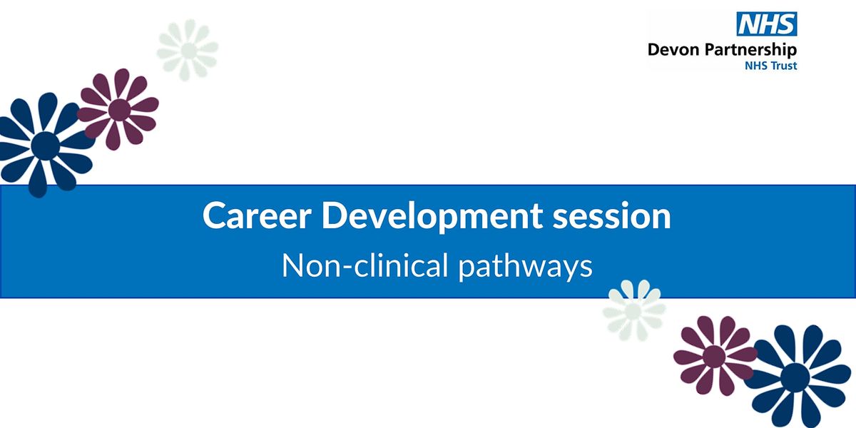 Career Pathways - Focus on Non -Clinical Progression Opportunities