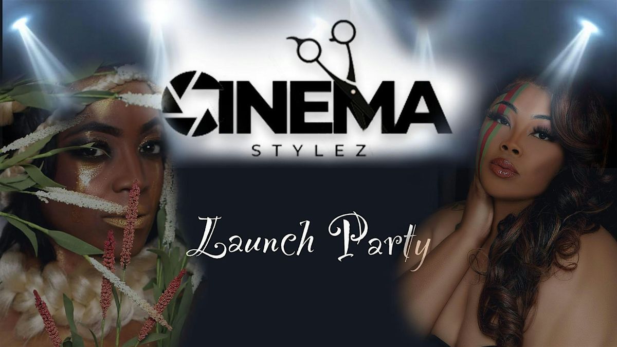 Cinema Stylez LAUNCH Party!