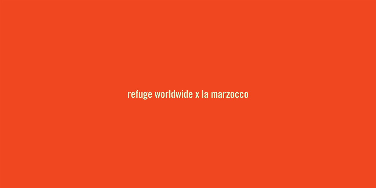 Refuge Worldwide x La Marzocco Day Party