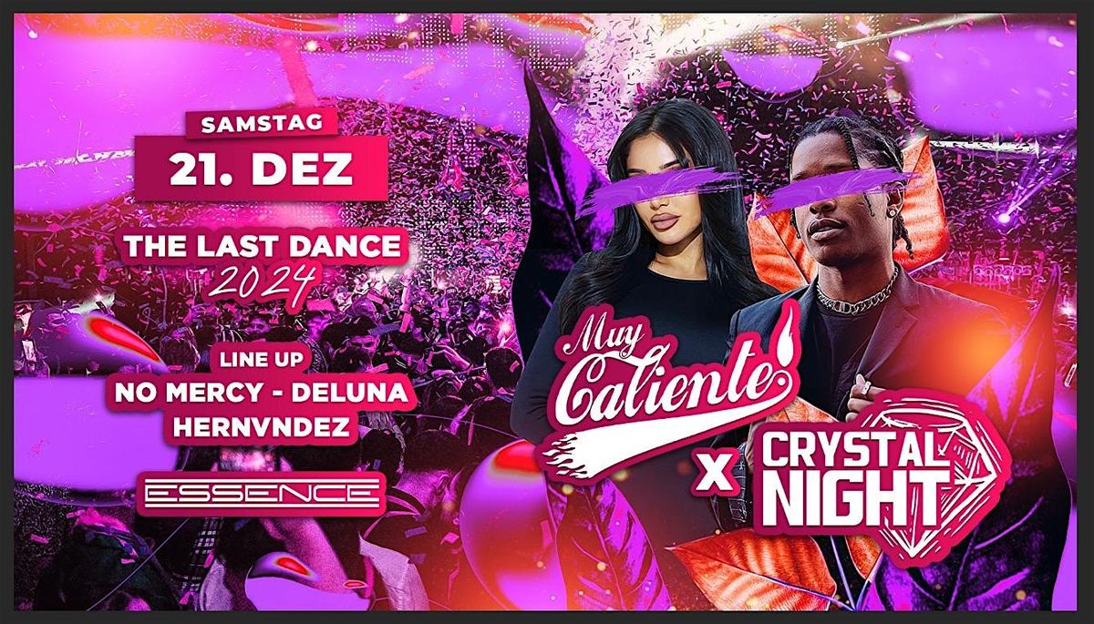 Muy Caliente x Crystal Night | Last Dance 2024 |Sa. 21. Dez Essence Essen