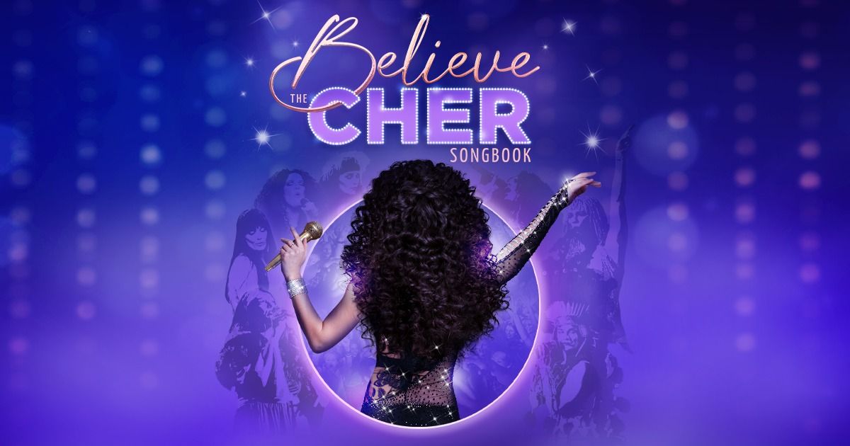Believe The Cher Songbook - Portsmouth