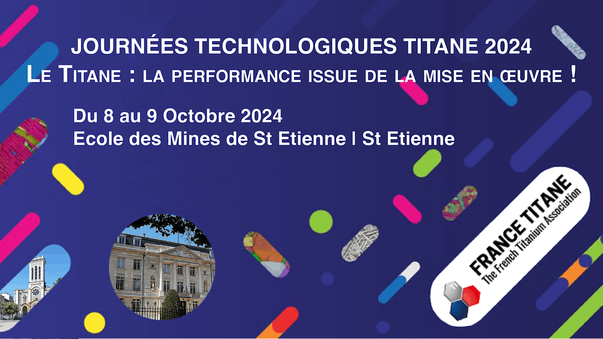 Journ\u00e9es Technologiques Titane 2024 - [8 & 9 Octobre]