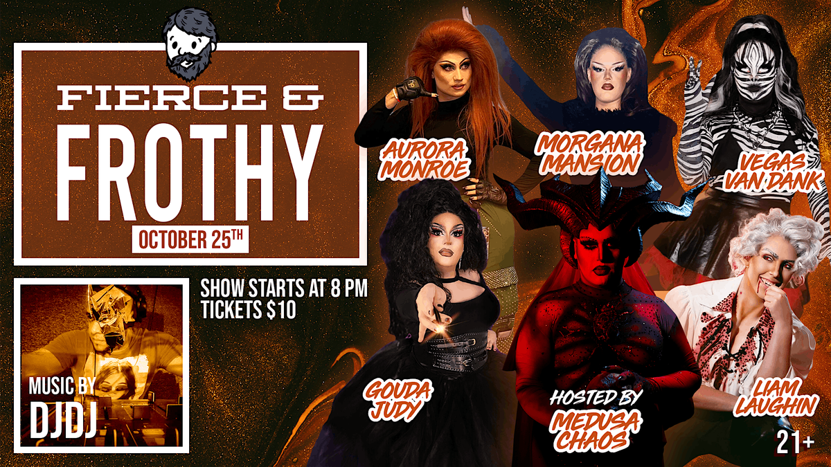 Fierce and Frothy Drag Show