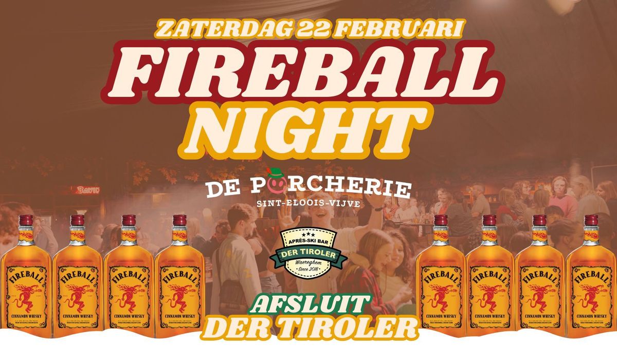 Afsluit Tiroler: Fireball night \ud83d\udd25 