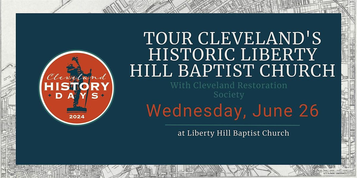 Tour Cleveland's Historic Liberty Hill Baptist Church