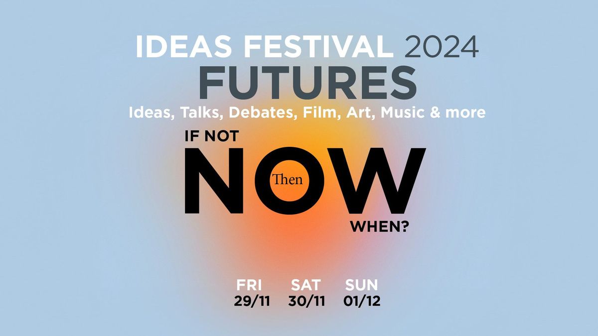 Ideas Festival 2024: FUTURES