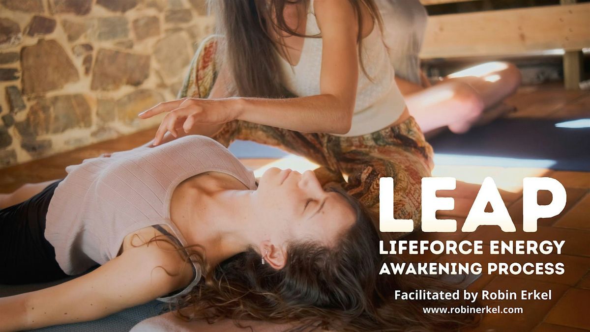 LEAP Lifeforce Energy Awakening Process - EINDHOVEN with Robin Erkel