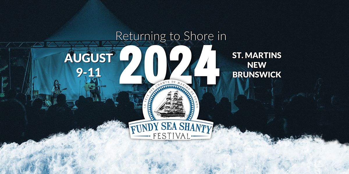 2024 Fundy Sea Shanty Festival, Saint Martins, 16 August to 18 August