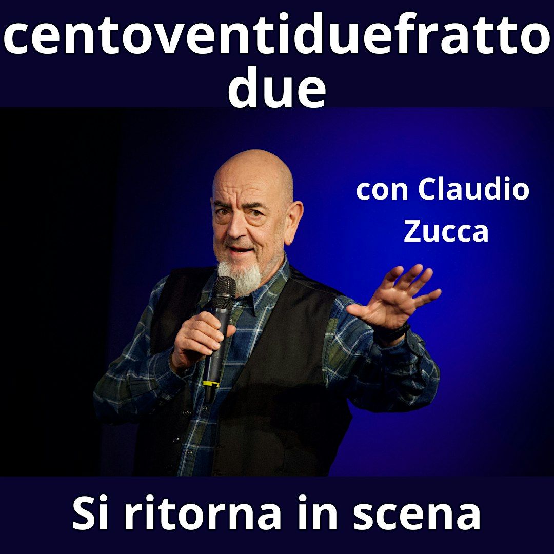 Centoventiduefrattodue con Claudio Zucca