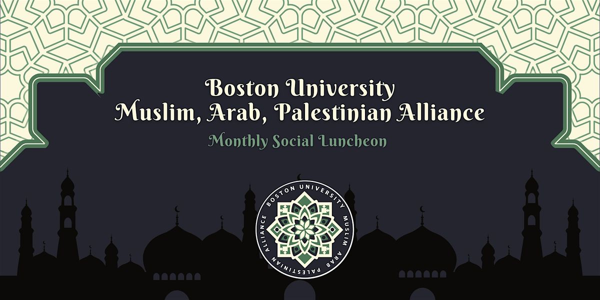 Muslim, Arab, and Palestinian Alliance Monthly Lunch