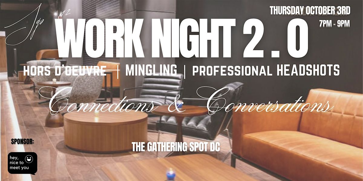 Worknight 2.0 x  Connections & Conversations