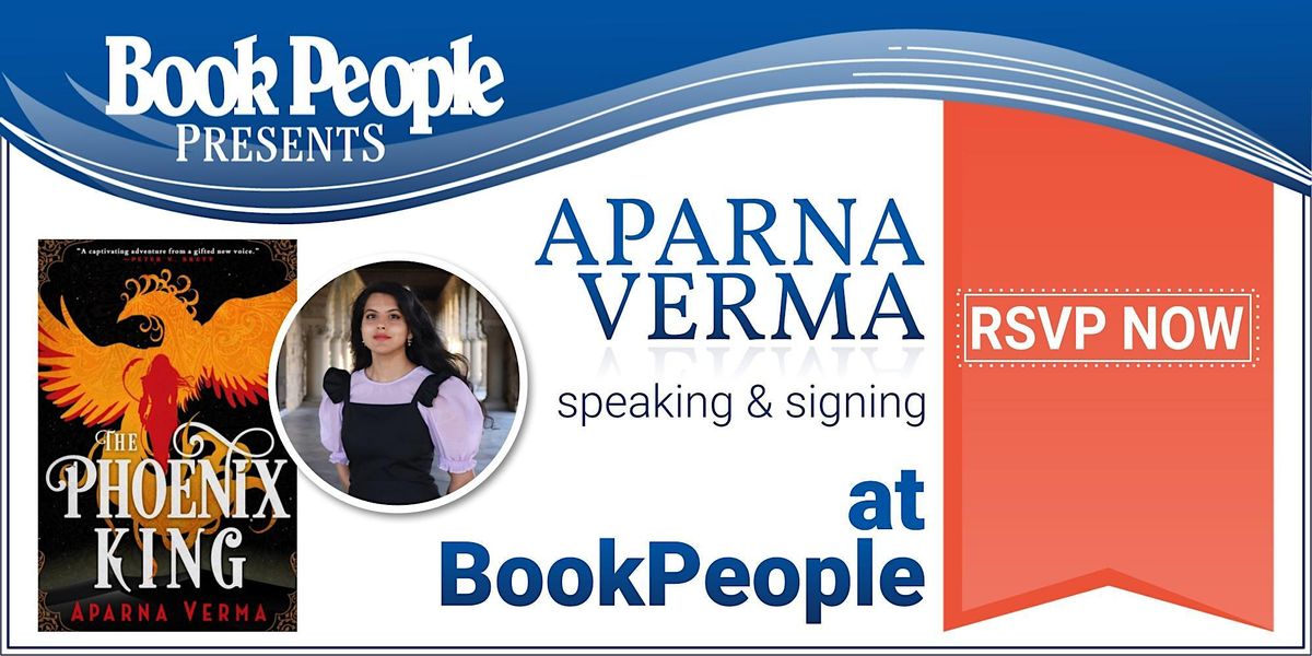 BookPeople Presents: Aparna Verma - The Phoenix King