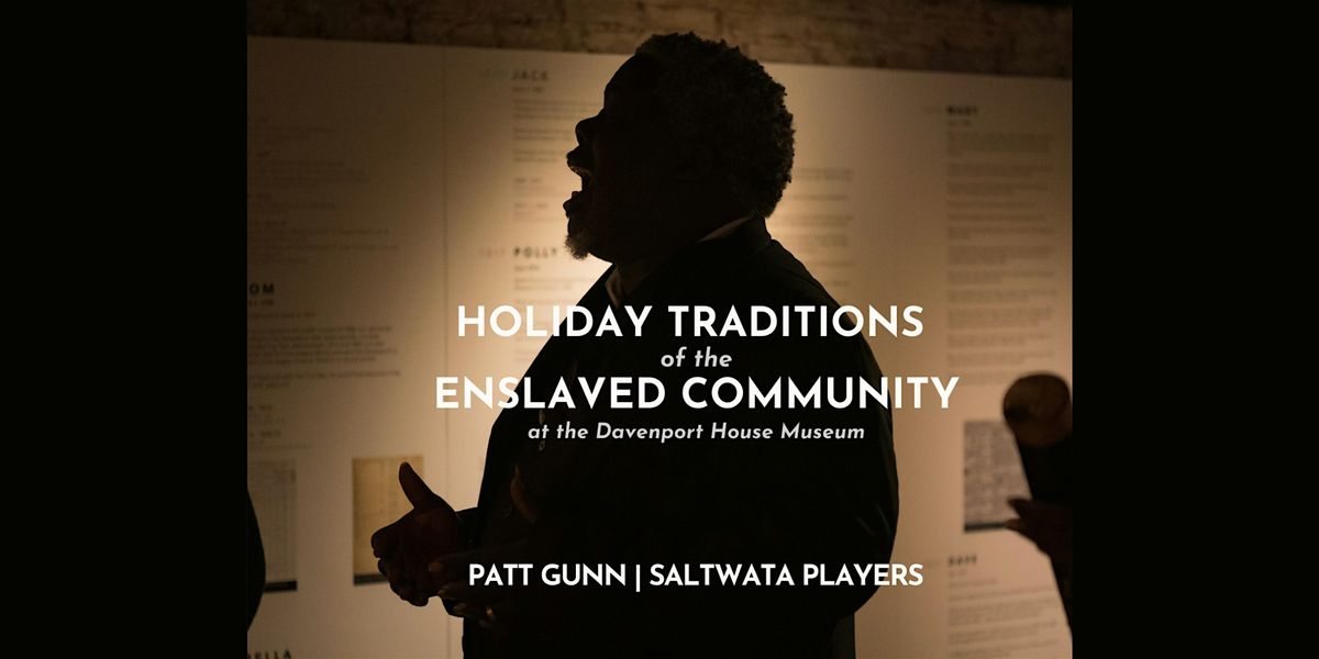 Holiday Traditions and Experiences of the Enslaved Community