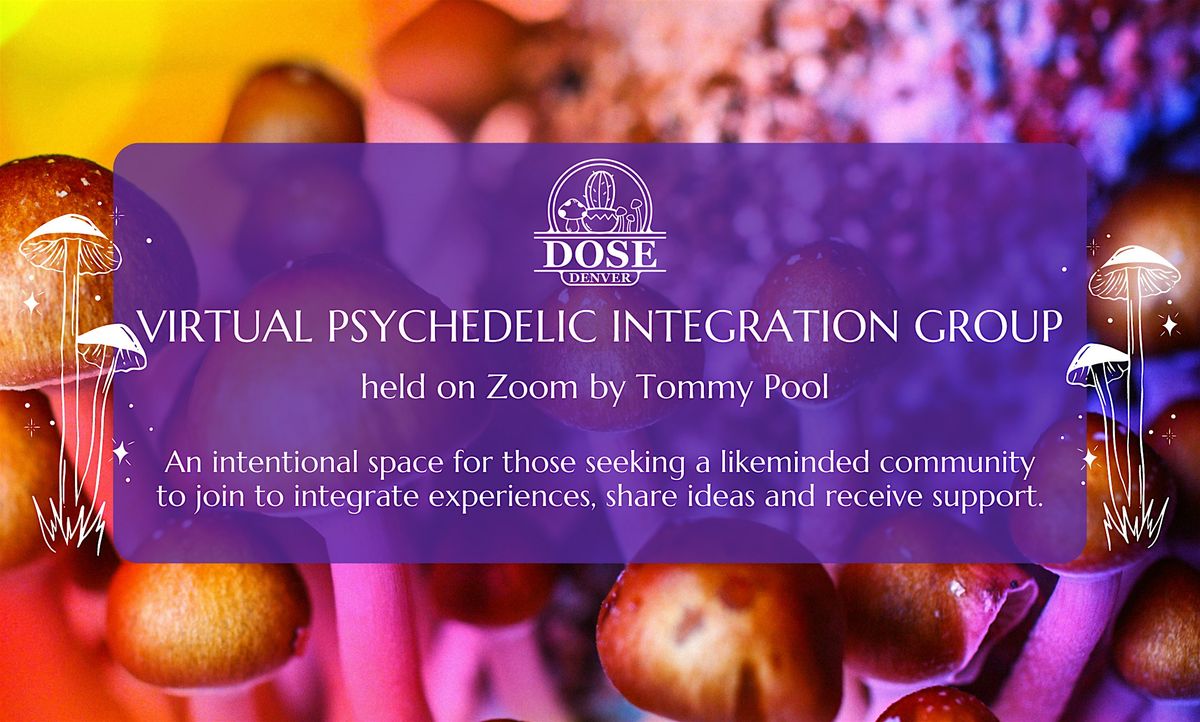 VIRTUAL Dose Denver Presents: Psychedelic Integration Group with Tommy Pool