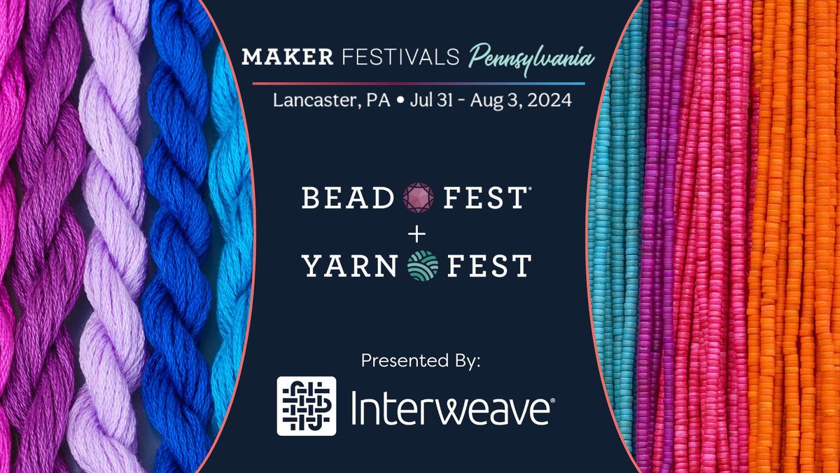 Maker Festivals PA ft. Bead Fest & Yarn