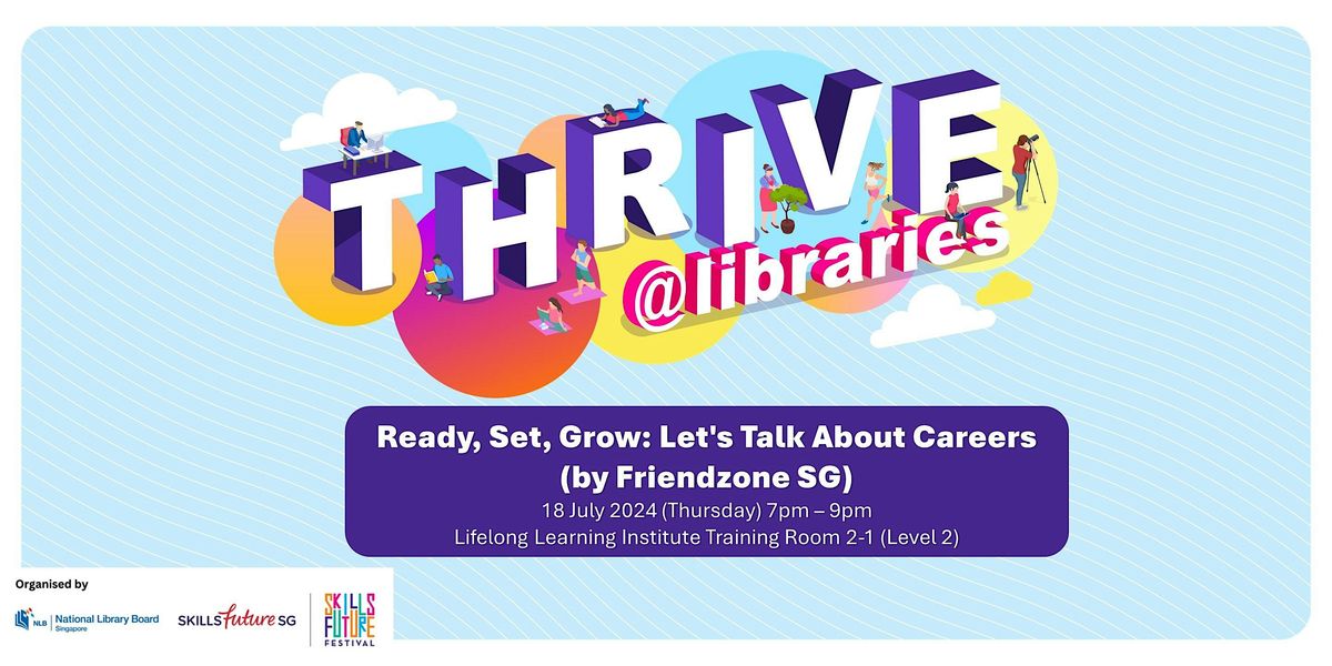 Ready Set Grow: Let's Talk About Careers (by Friendzone SG)