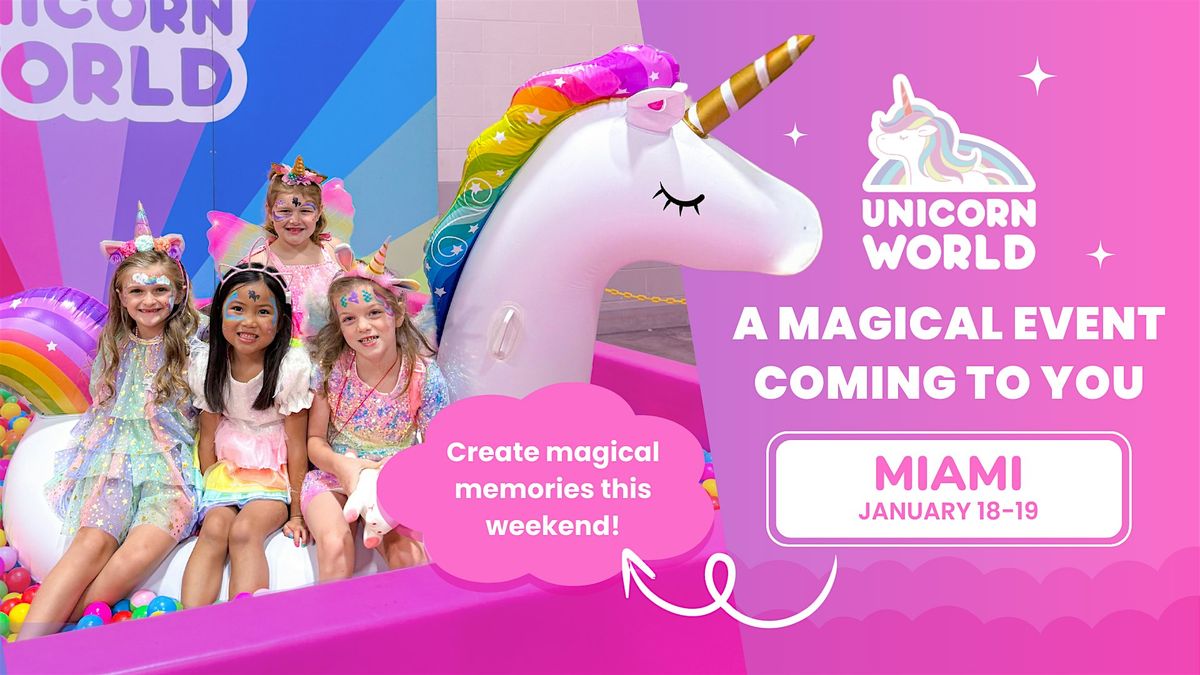 Unicorn World - Miami, FL | January 18-19