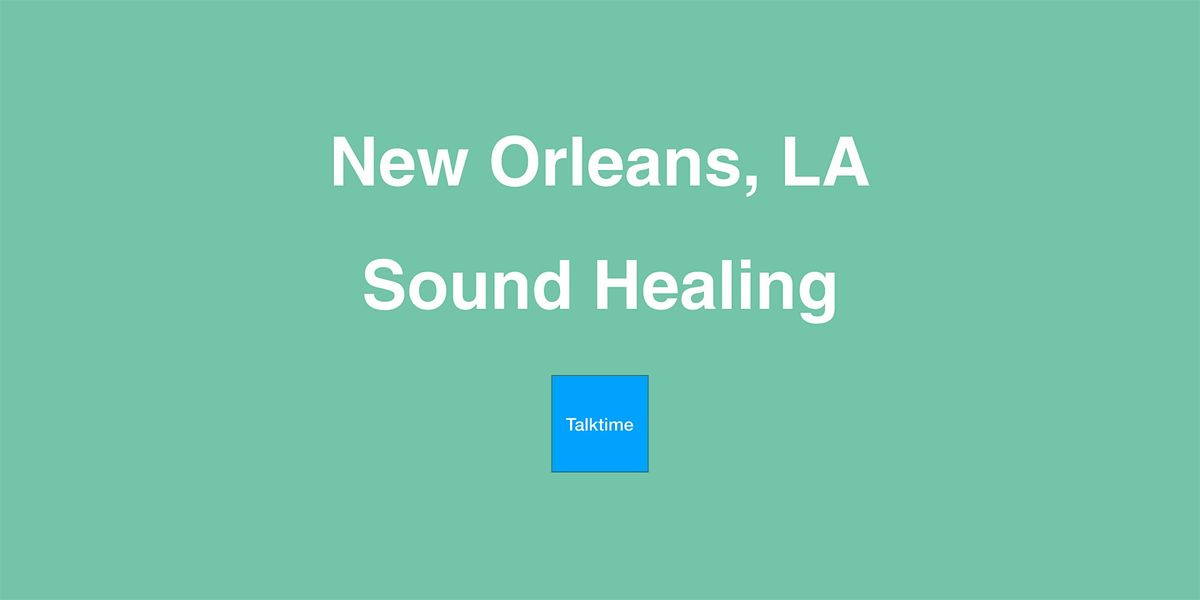 Sound Healing - New Orleans