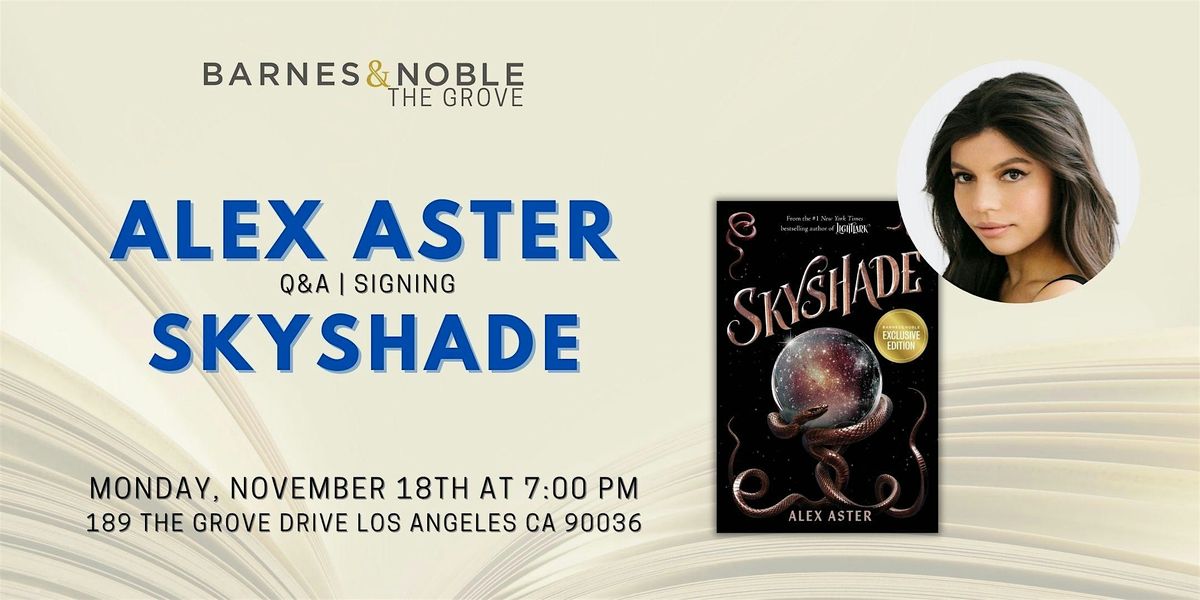 Alex Aster answers questions and signs SKYSHADE at B&N The Grove