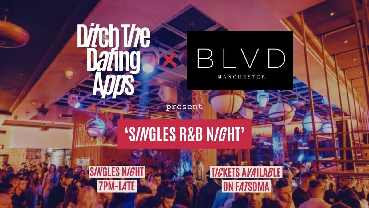 Singles R&B Night \ud83d\udc98 Ditch The Dating Apps x BLVD | Manchester