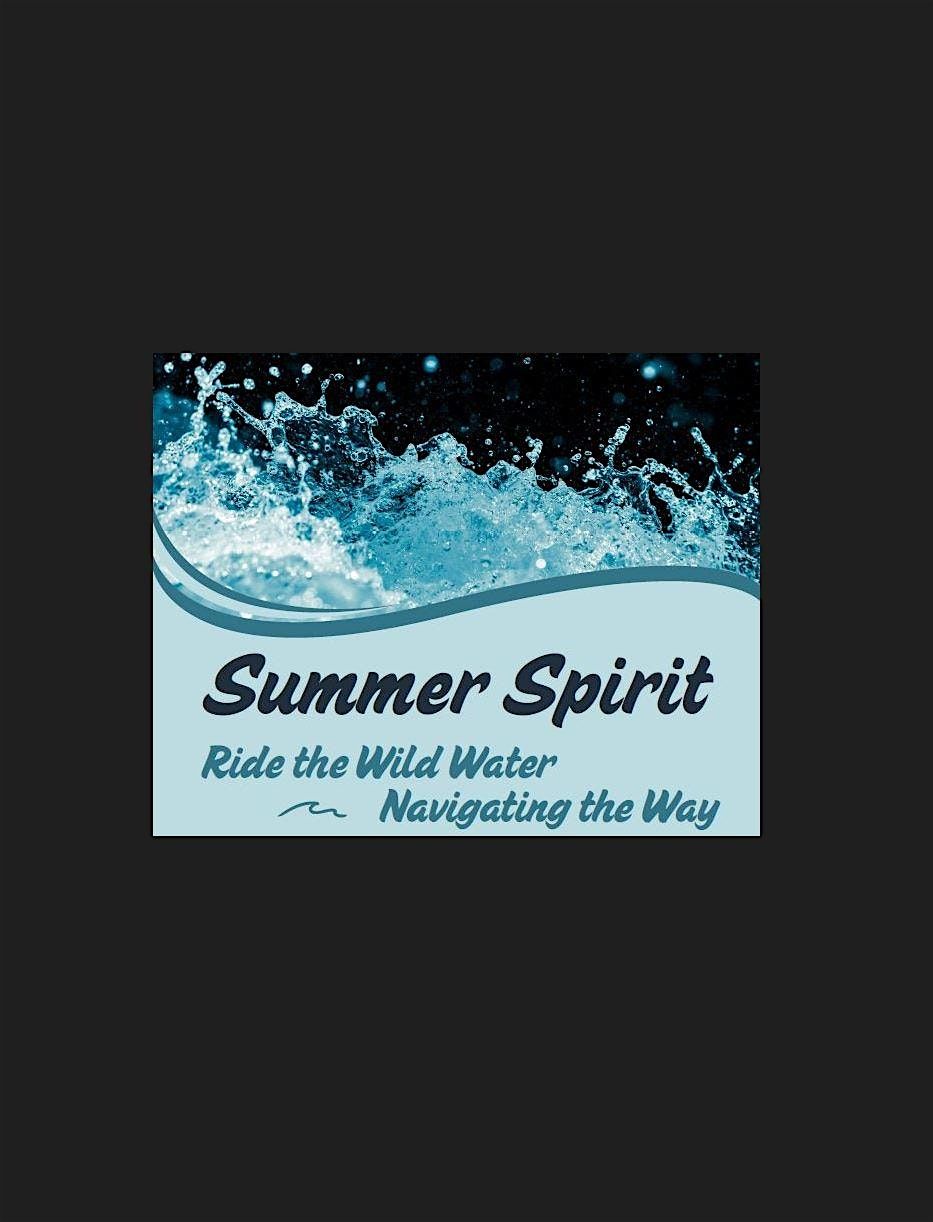 Summer Spirit 2025 \u2013 Ride the Wild Water \u2013 Navigating the Way