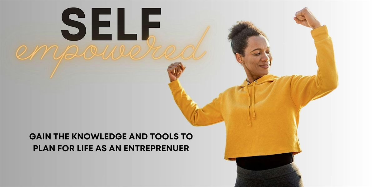 Self-Empowered: Preparing for life as an entrepreneur