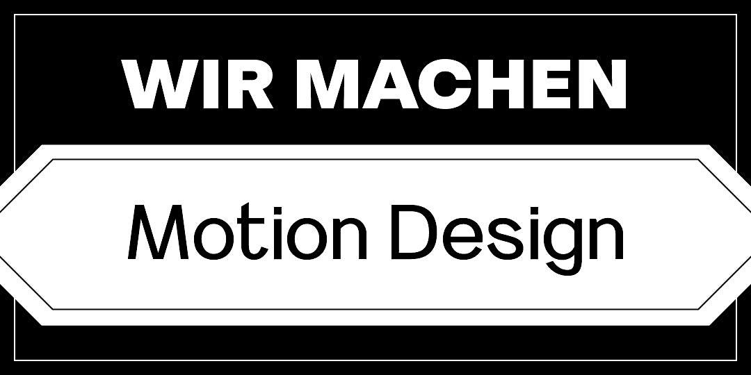 Wir machen Motion Design