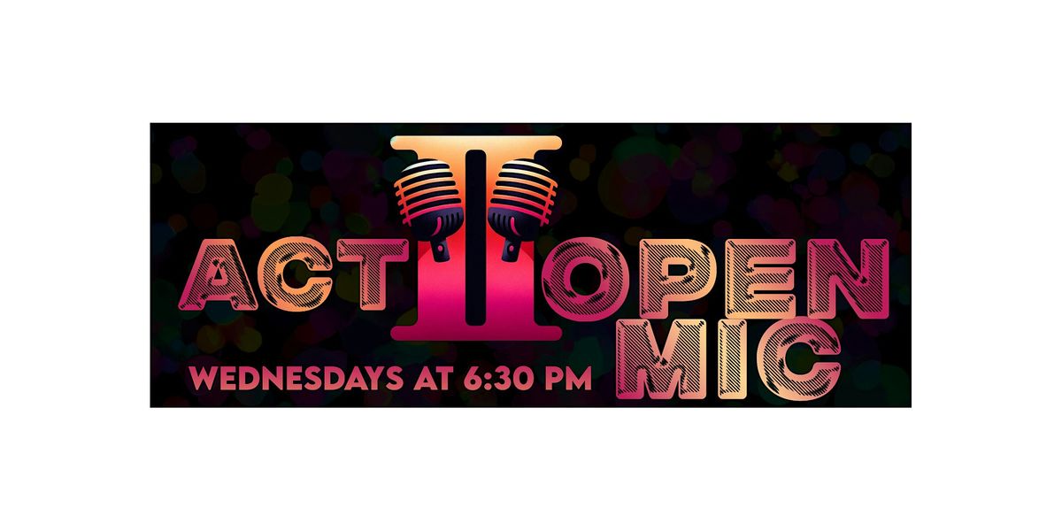 Act II Open Mic [new date & location]