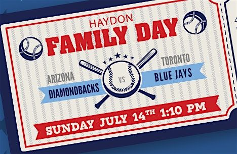 Haydon Family Day at Arizona Diamonbacks v. Toronto Blue Jays