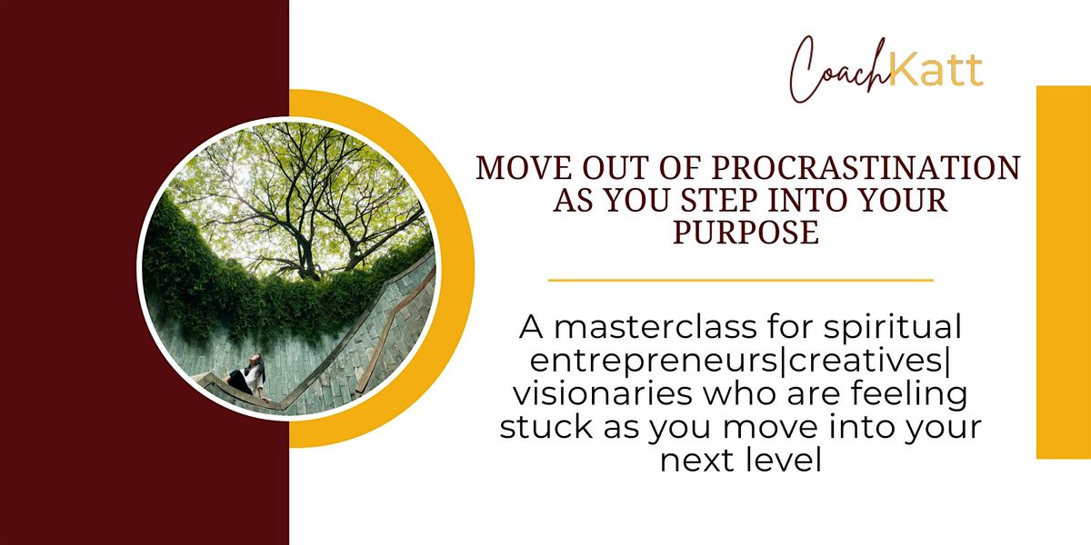 Move out of procrastination as you step into your purpose  - Yonkers