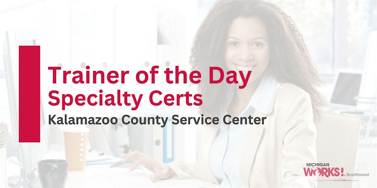 Kalamazoo County Trainer of the Day: Specialty Certs