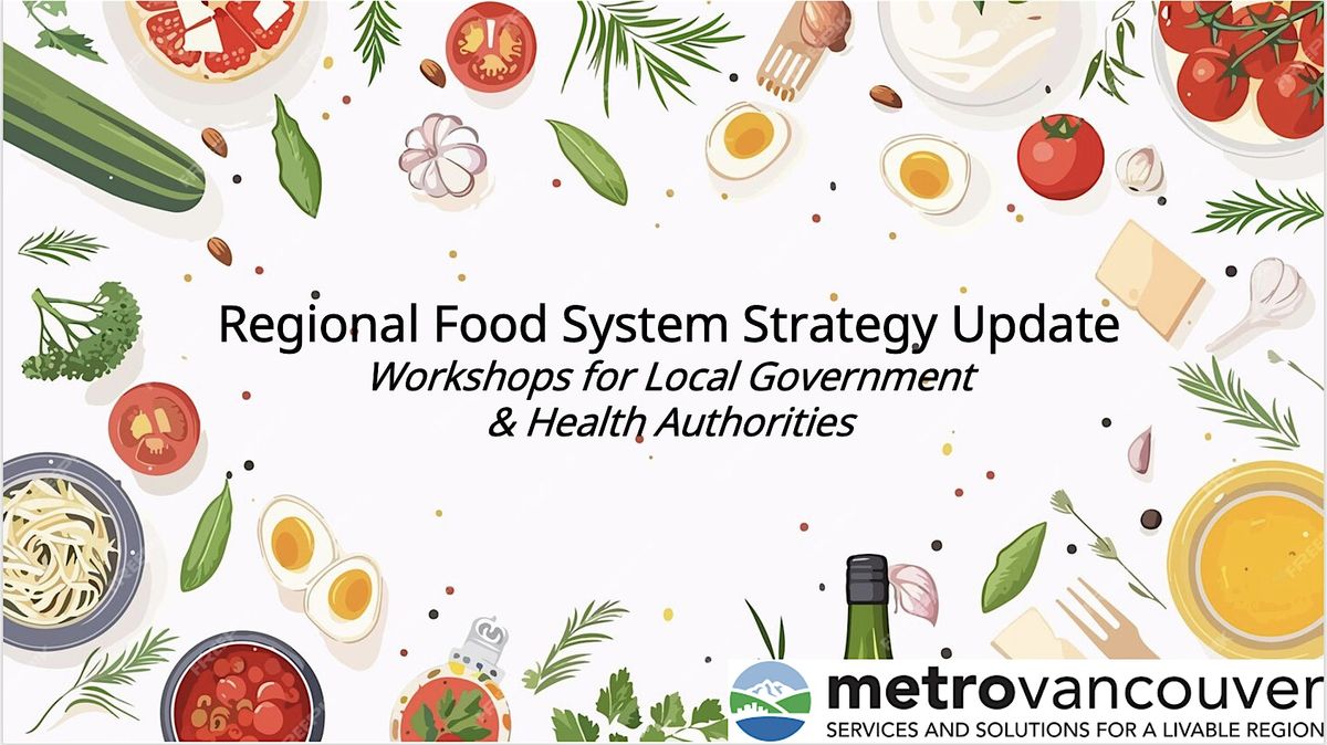 Metro Vancouver Food System Strategy: Local Govt & Health Workshop Option 1