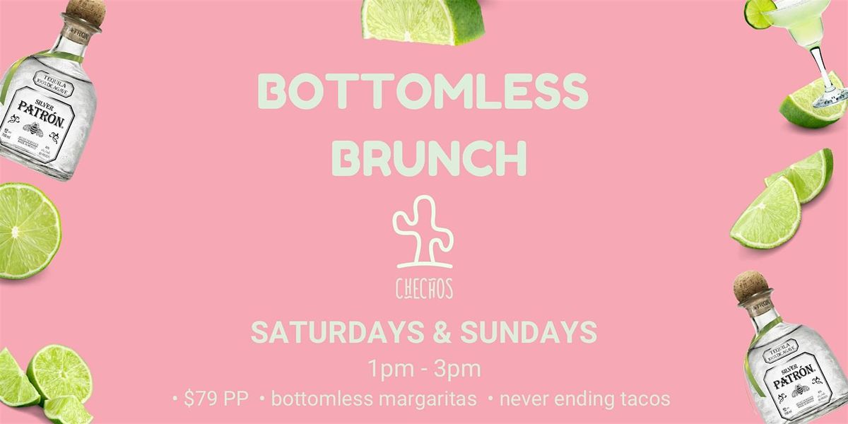 Bottomless Brunch @CHECHOS EVERY SATURDAY!