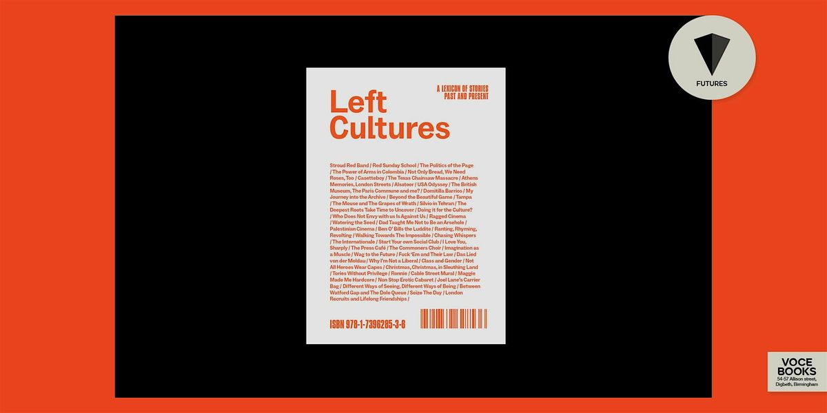 Left Cultures:  feat. Phil Wrigglesworth, Colum Leith & special guests