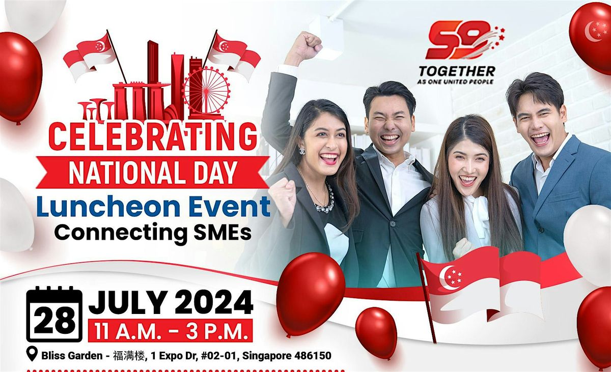 Celebrating National Day Luncheon Event - Connecting SMEs