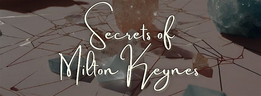 Unveiling the Secrets of Milton Keynes with Crystals & Legends
