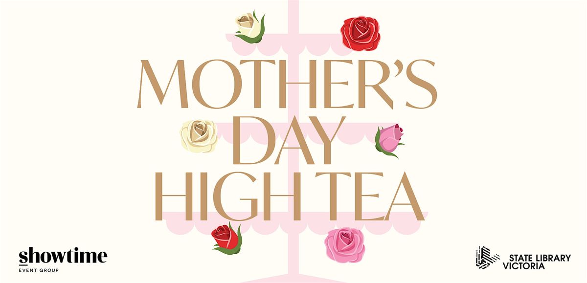 Mother's Day High Tea at State Library Victoria