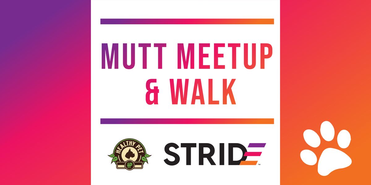 Mutt Meetup  with Healthy Pet + Stride 5th Street  + All Dogs Welcome!