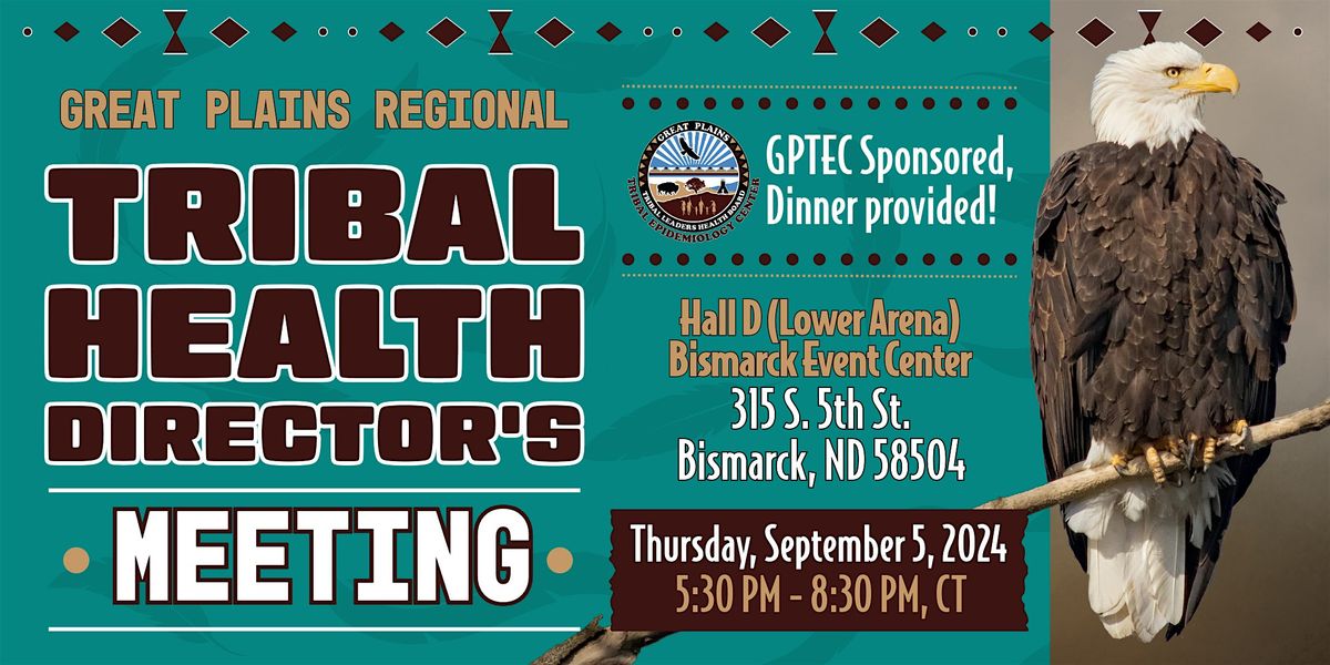 GREAT PLAINS REGIONAL TRIBAL HEALTH DIRECTOR'S MEETING and DINNER