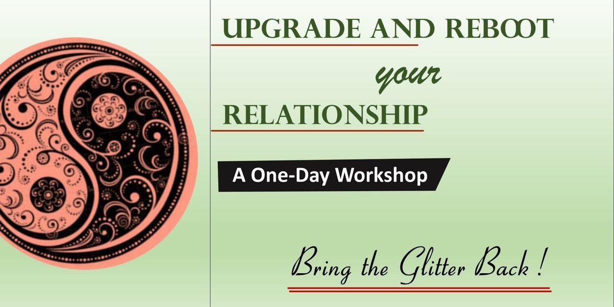 Upgrade and Reboot Your Relationship