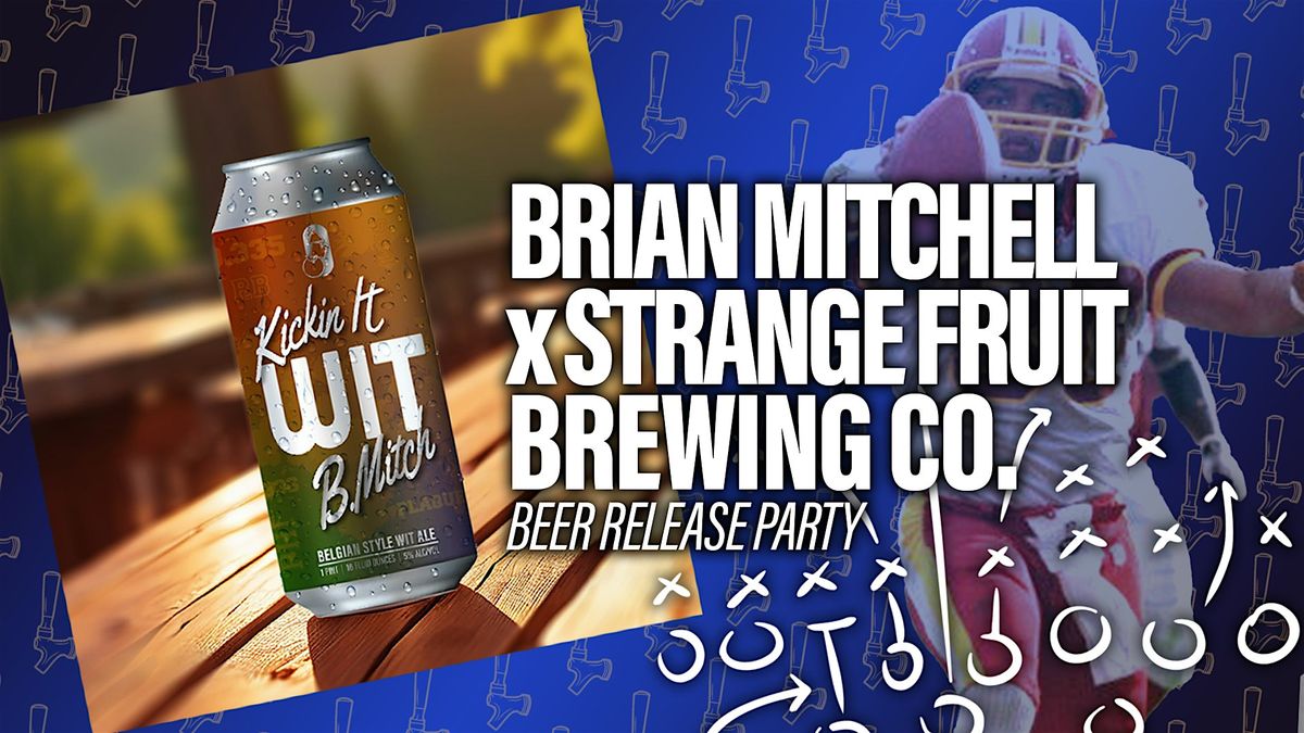 Brian Mitchell x Strange Fruit Brewing Release Party @ Tap99