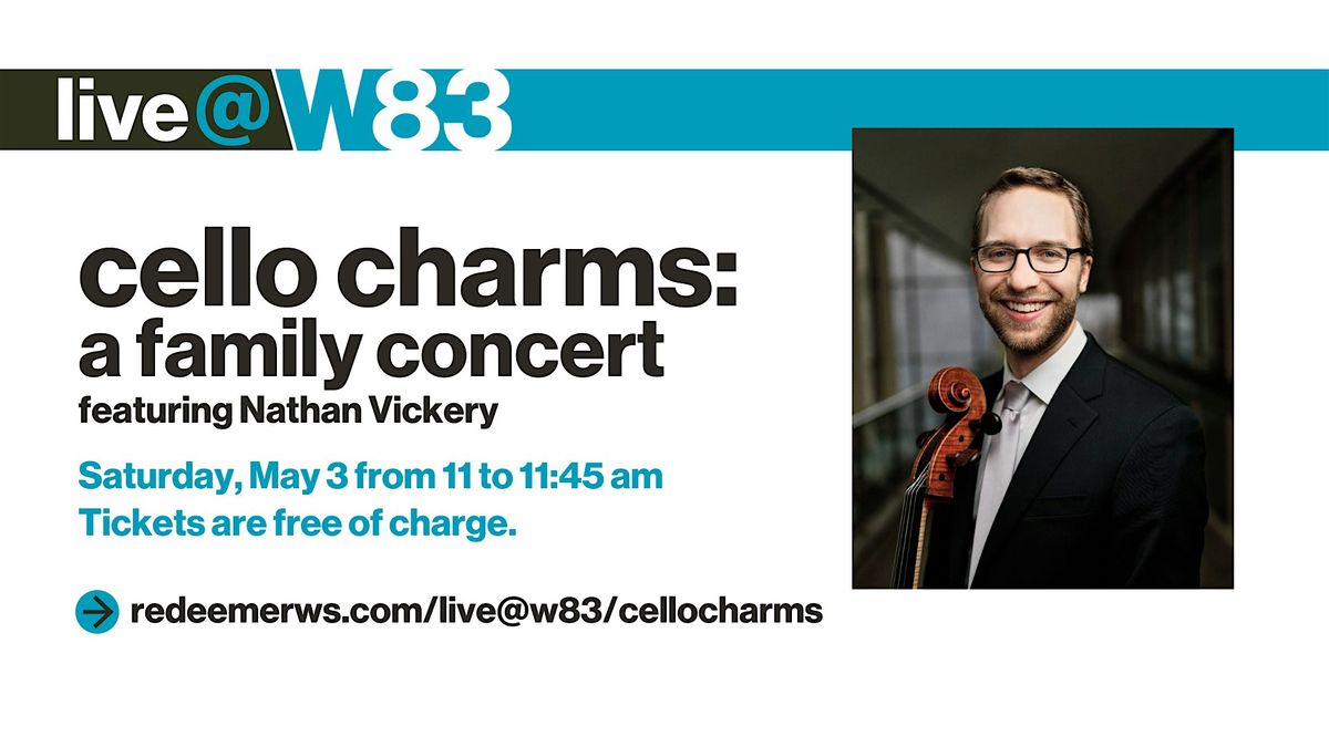 Cello Charms: A Family Concert featuring Nathan Vickery