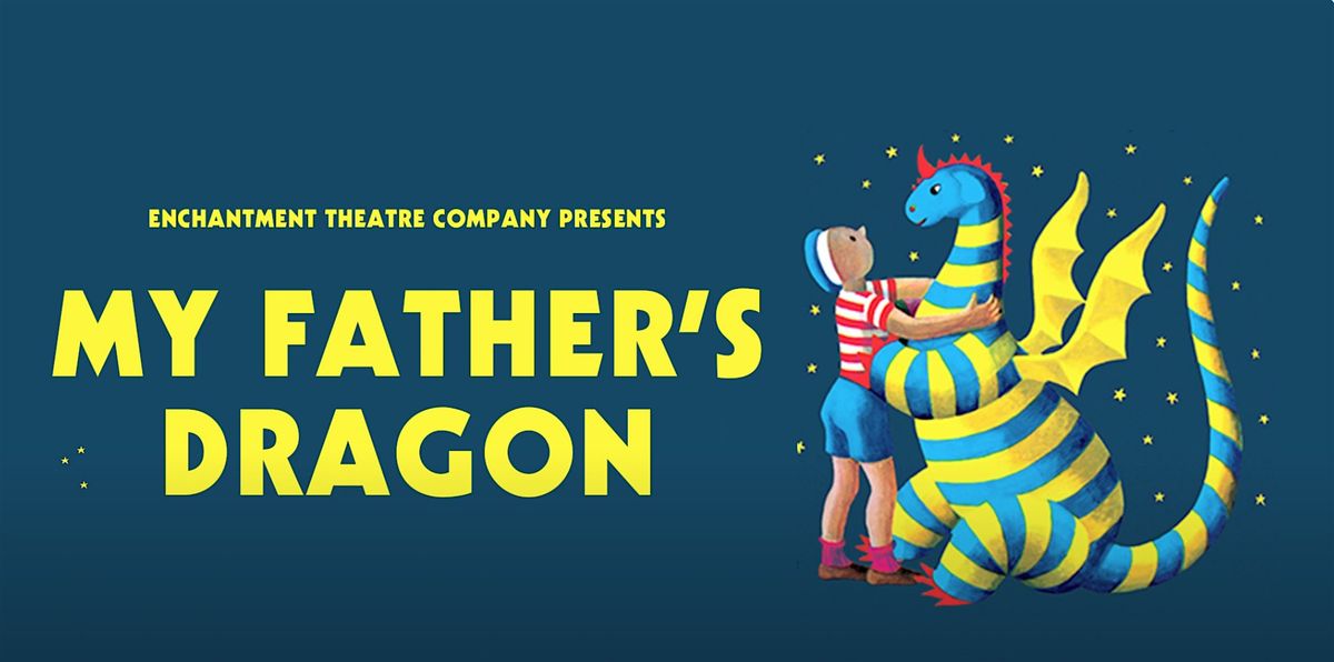 Enchantment Theatre Company presents My Father's Dragon