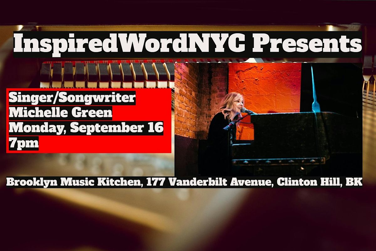 InspiredWordNYC Presents Singer\/Songwriter Michelle Green at BMK