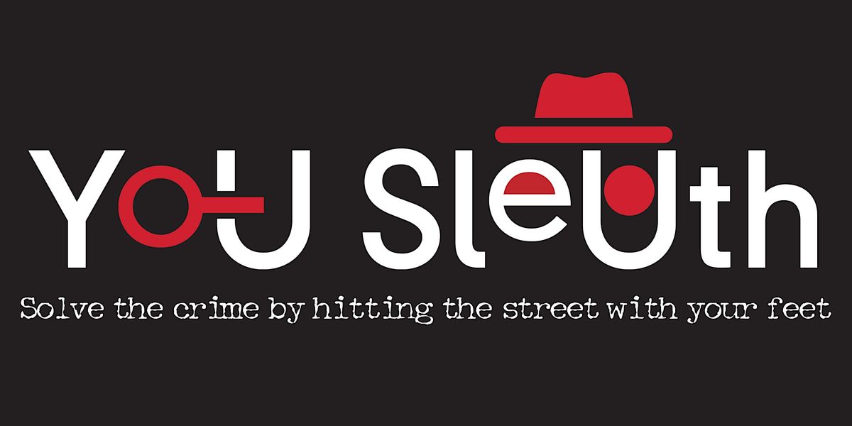 You Sleuth Augmented Reality Detective Experience