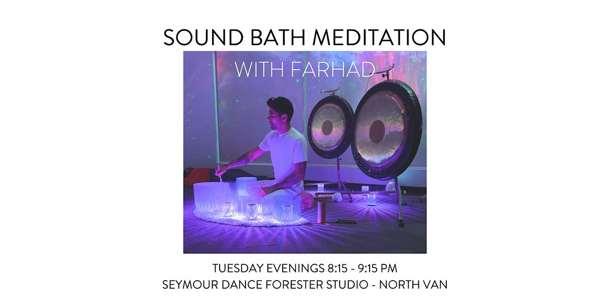 SOUND BATH MEDITATION WITH FARHAD KHAN